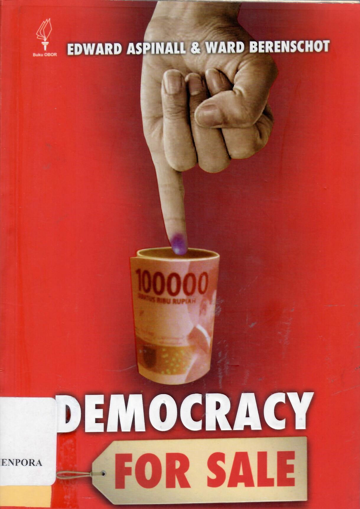 Democracy For Sale : Pemilu, Klientelisme, dan Negara di Indonesia