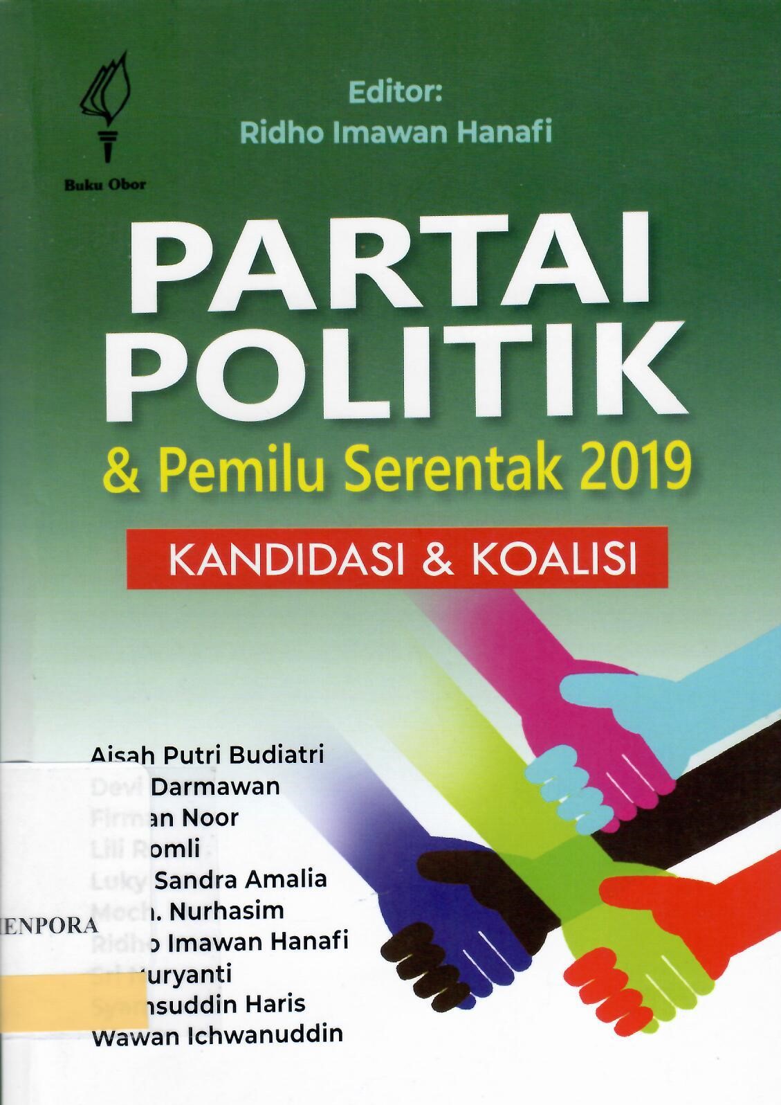 Partai Politik dan Pemilu Serentak 2019 : Kandidasi dan Koalisi