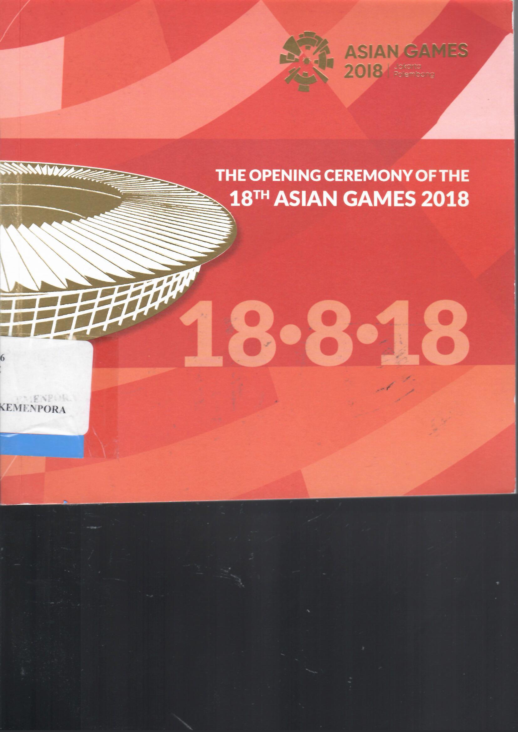 The Opening Ceremony of The 18TH Asian Games 2018