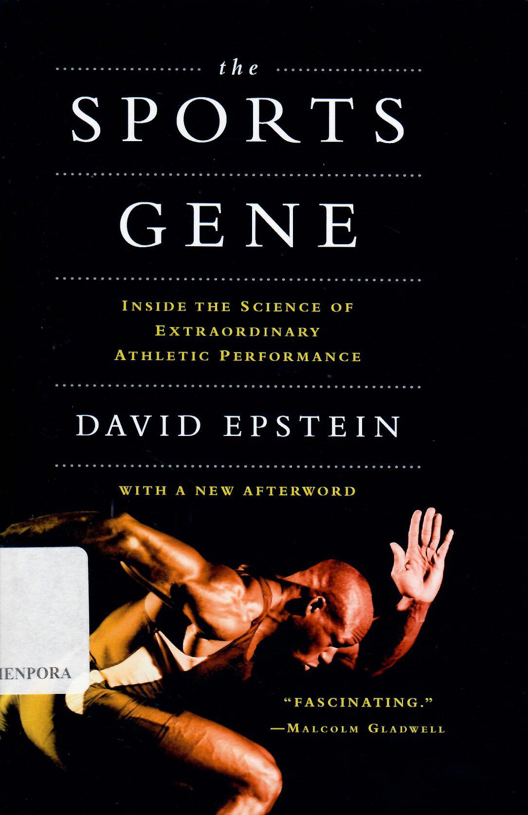 The Sports Gene  : Inside the Science of Extraordinary Athletic Performance