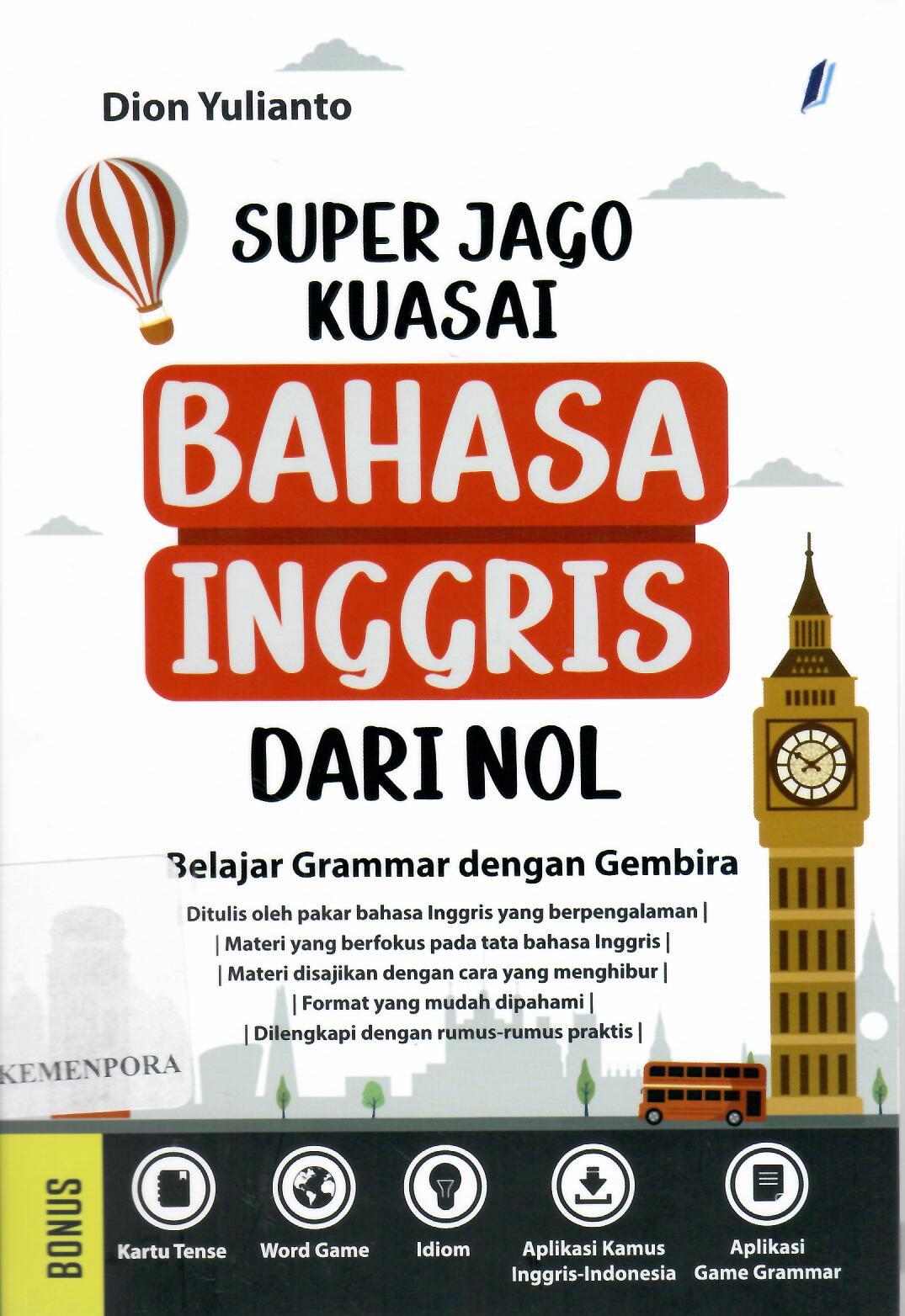 Super Jago Kuasai Bahsa Inggris dari Nol : Belajar Grammar dengan Gembira