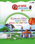 Quranic Question & Answer (Ciptaan Allah yang Disebut dalam Al-Quran)
