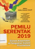 Pemilu Serentak 2019 : Sistem Kepartaian dan Penguatan Sistem Presidensial