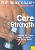 Core strength : build your strongest body ever with Australia's body coach