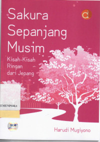 Sakura Sepanjang Musim : Kisah-Kisah Ringan dari Jepang