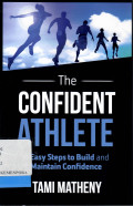 The Confident Athlete: 4 Easy Steps to Build & Maintain Confidence