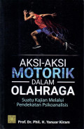 Aksi-Aksi Motorik dalam Olahraga : Suatu Kajian Melalui Pendekatan Psikoanalisis