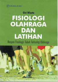 Fisiologi Olahraga dan Latihan : Respon Fisiologis Tubuh Terhadap Olahraga