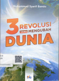 3 Revolusi Yang Mengubah Dunia