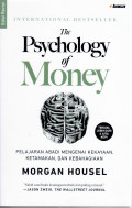 The Psychology of Money (Pelajaran Abadi Mengenai Kekayaan, Ketamakan dan Kebahagiaan