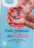 Kado Istimewa dari Tuhan : Pengalaman Seorang Ibu Membesarkan Putranya Penyandang Autisme