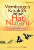 Membangun Karakter dengan Hati Nurani : Pendidikan Karakter untuk Generasi Bangsa