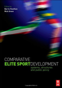 Comparative Elite Sport Development: systems, structures and public policy