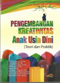 PENGEMBANGAN KREATIVITAS ANAK USIA DINI : Teori dan Praktik