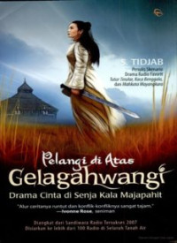 Pelangi Di Atas Gelagahwangi : Drama Cinta Di Senja Kala Majapahit