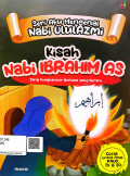 Seri Aku Mengenal Nabi Ulul Azmi (Kisah Nabi Ibrahim A.S : Sang Penghancur Berhala Yang Berani)