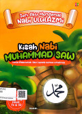 Seri Aku Mengenal Nabi Ulul Azmi (Kisah Nabi Muhammad SAW : Cinta Rasulullah SAW Kepada Semua Umatnya)