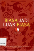 Biasa Jadi Luar Biasa : 45 Kiprah Inovatif Anak Negeri