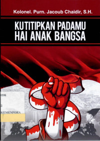 Kutitipkan Padamu Hai Anak Bangsa