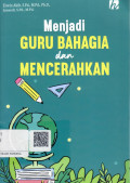 Menjadi Guru Bahagia dan Mencerahkan