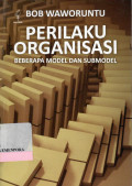 Perilaku Organisasi : Beberapa Model dan Submodel