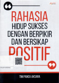 Rahasia Hidup Sukses Dengan Berpikir Dan Bersikap Positif