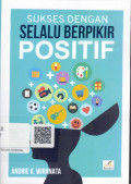 Sukses Dengan Selalu Berfikir Positif