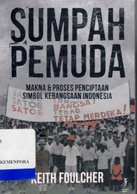 Sumpah Pemuda: Makna dan Proses Penciptaan Simbol Kebangsaan Indonesia