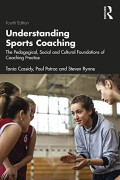 Understanding Sports Coaching : The Pedagogical, Social an Cultural Foundations of Coaching Practice