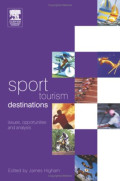 Sport Tourism Destinations Issues, opportunities and analysis