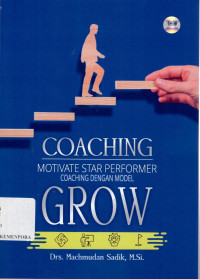 Coaching Motivate Star Performer, Coaching dengan Model Grow