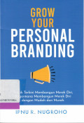 Grow Your Personal Branding : Teknik Terkini Membangun Merek Diri, Bagaimana Membangun Merek Diri dengan Mudah dan Murah