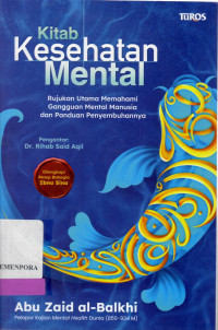 Kitab Kesehatan Mental : Rujukan Utama Memahami Gangguan Mental Manusia dan Panduan Penyembuhannya