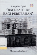 Kumpulan Opini “Bait-Bait Ide Bagi Perubahan”