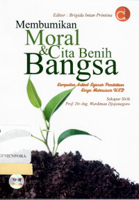 Membumikan Moral & Cita Benih Bangsa