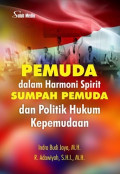 Pemuda dalam Harmoni Spirit Smpah Pemuda dan Politik Hukum Kepemudaan