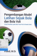 Pengembangan Model Latihan Sepak Bola dan Bola Voli (Studi Penelitian pada Atlet Putra Putri di Banda Aceh)