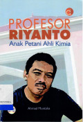 Profesor Riyanto Anak Petani Ahli Kimia