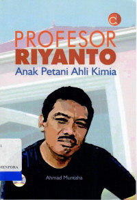 Profesor Riyanto Anak Petani Ahli Kimia