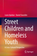 Street Children and Homeless Youth: A Cross-Cultural Perspective