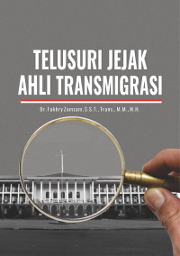 Telusuri Jejak Ahli Transmigrasi