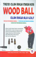 Trend Olahraga Masa Kini Wood Ball Olahraga ala Golf