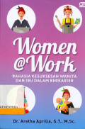 Women @ Work: Rahasia Kesuksesan Wanita dan Ibu Dalam Berkarier