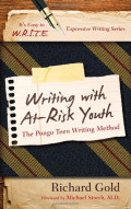 Writing with At-Risk Youth: The Pongo Teen Writing Method