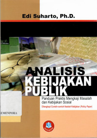 Analisis Kebijakan Publik : Panduan Praktis Mengkaji Masalah dan Kebijakan Sosial