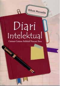 Diari Intelektual : Catatan - Catatan Reflektif Pencari Ilmu