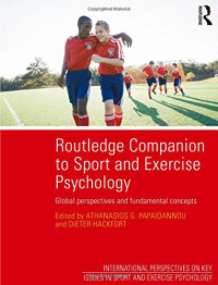 Routledge Companion to Sport and Exercise Psychology: Global perspectives and fundamental concepts