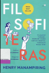 Filosofi Teras : Filsafat Yuniani-Romawi Kuno untuk Mental Tangguh Masa Kini