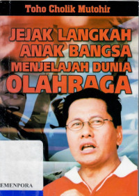 Jejak Langkah Anak Bangsa Menjelajah Dunia Olahraga