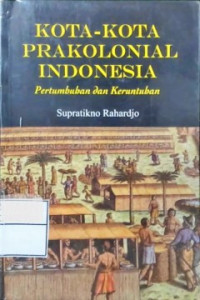 Kota-kota prakolonial Indonesia : pertumbuhan dan keruntuhan